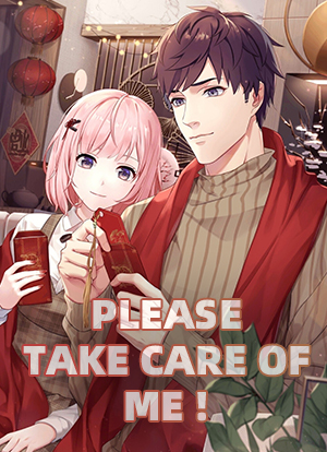 Please Take Care of Me!
