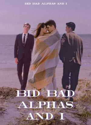Big Bad Alphas and I