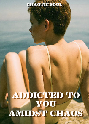 Addicted To You + Amidst Chaos