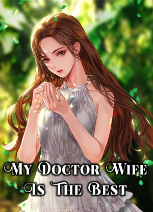 My Doctor Wife Is The Best