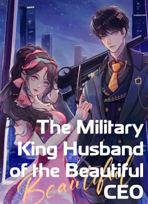 The Military King Husband of the Beautiful CEO