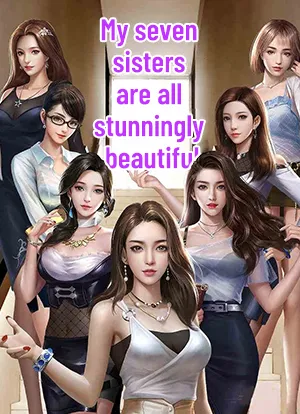 My seven sisters are all stunningly beautiful