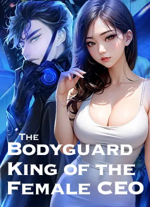 The Bodyguard King of the Female CEO