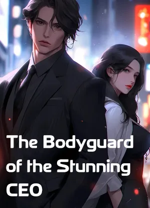 The Bodyguard of the Stunning CEO