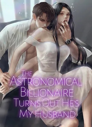 The Astronomical Billionaire, Turns Out He's My Husband