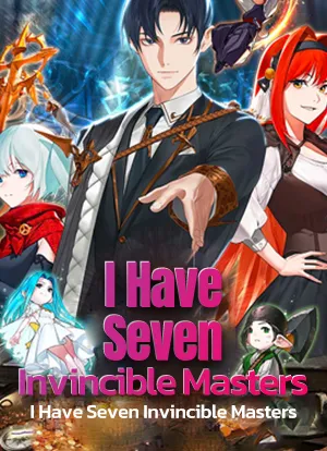I Have Seven Invincible Masters