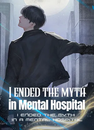I Ended the Myth in Mental Hospital