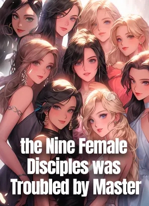 the Nine Female Disciples was Troubled by Master