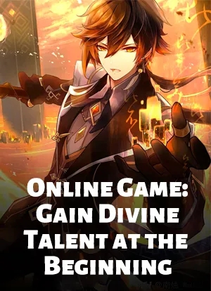 Online Game:Gain Divine Talent at the Beginning