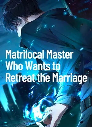 Matrilocal Master Who Wants to Retreat the Marriage