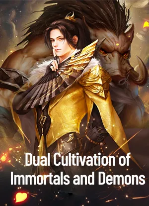 Dual Cultivation of Immortals and Demons