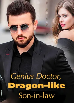 Genius Doctor, Dragon-like Son-in-law