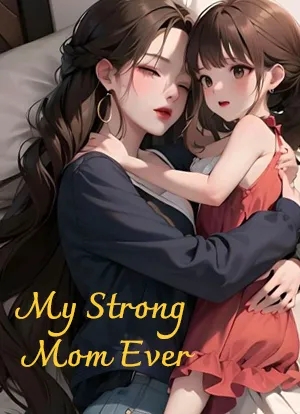 My Strong Mom Ever