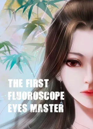  The First Fluoroscope Eyes Master