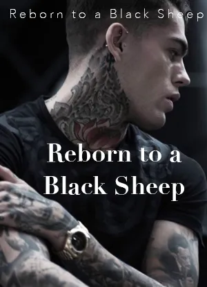 Reborn to a Black Sheep