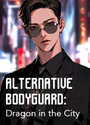 Alternative Bodyguard: Dragon in the City