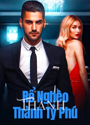 Rể Nghèo Thành Tỷ Phú