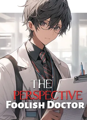 The Perspective Foolish Doctor