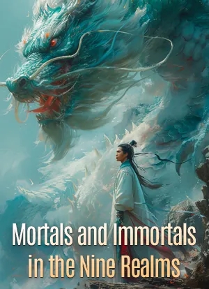 Mortals and Immortals in the Nine Realms