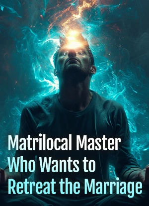 Matrilocal Master Who Wants to Retreat the Marriage