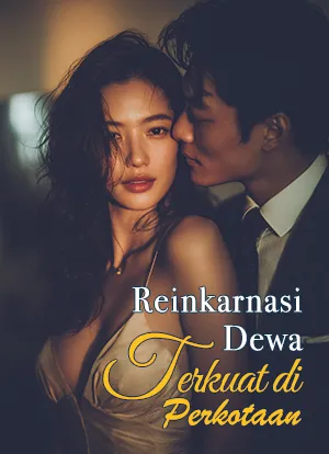 Reinkarnasi Dewa Terkuat di Perkotaan