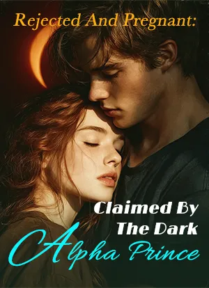 Rejected And Pregnant: Claimed By The Dark Alpha Prince