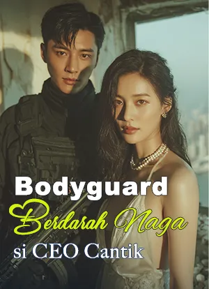 Bodyguard Berdarah Naga si CEO Cantik