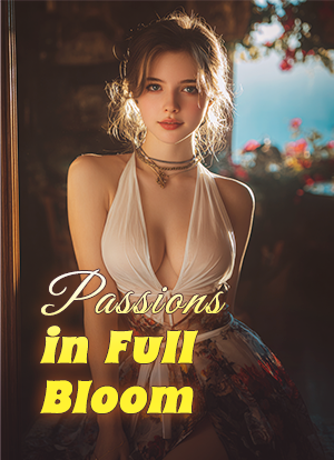 Passions in Full Bloom