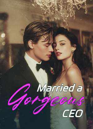 Married a Gorgeous CEO